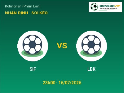 Nhận định kèo SIF vs LBK 23h00 ngày 16/07 – Chủ nhà sáng cửa
