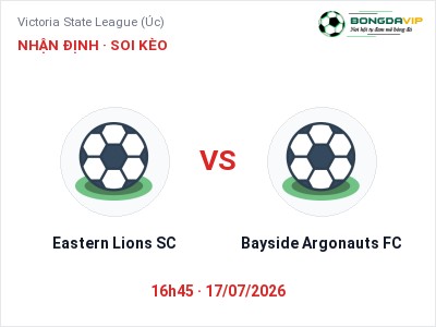Nhận định Eastern Lions SC vs Bayside Argonauts FC, 16h45 ngày 17/07: Soi kèo Victoria State League (Úc)