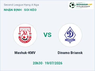 Nhận định kèo Mashuk-KMV vs Dinamo Briansk 20h30 ngày 19/07 – Một điểm chia đôi?