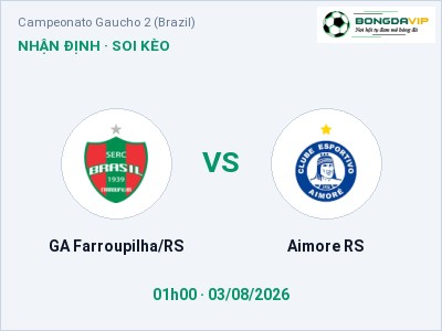 Soi kèo, dự đoán GA Farroupilha/RS vs Aimore RS 01h00 ngày 03/08: Cơ hội cho đội khách