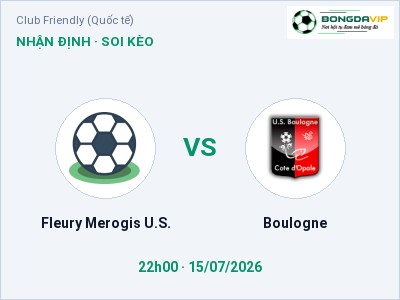 Soi kèo Fleury Merogis U.S. vs Boulogne 22h00 ngày 15/07: Chủ nhà sáng cửa