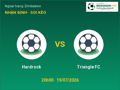 Dự đoán Hardrock vs Triangle FC, 20h00 ngày 19/07: Tỷ lệ kèo Ngoại hạng Zimbabwe