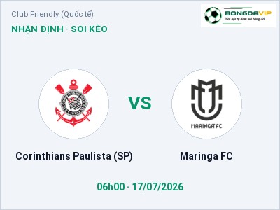 Nhận định bóng đá Corinthians Paulista (SP) vs Maringa FC (06h00, 17/07): Cửa trên gọi tên chủ nhà