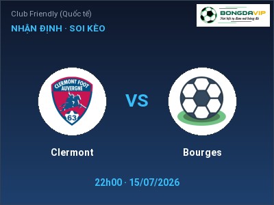 Nhận định bóng đá Clermont vs Bourges (22h00, 15/07): Khó cho đội khách