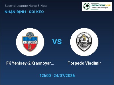 Nhận định kèo FK Yenisey-2 Krasnoyarsk vs Torpedo Vladimir 12h00 ngày 24/07 – Khách lấn chủ