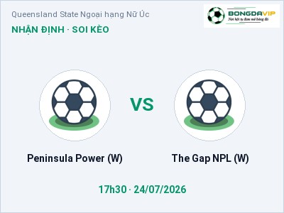 Soi kèo Peninsula Power (W) vs The Gap NPL (W) 17h30 ngày 24/07: Cơ hội cho đội khách