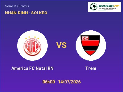 Nhận định bóng đá America FC Natal RN vs Trem (06h00, 14/07): Cửa trên gọi tên chủ nhà