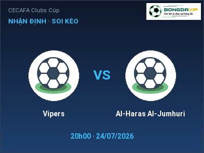 Nhận định bóng đá Vipers vs Al-Haras Al-Jumhuri (20h00, 24/07): Khó cho đội khách