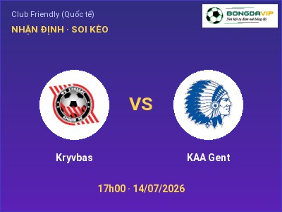 Nhận định bóng đá Kryvbas vs KAA Gent (17h00, 14/07): Chủ nhà gặp khó