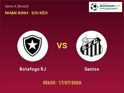 Nhận định Botafogo RJ vs Santos, 05h30 ngày 17/07: Soi kèo Serie A (Brazil)