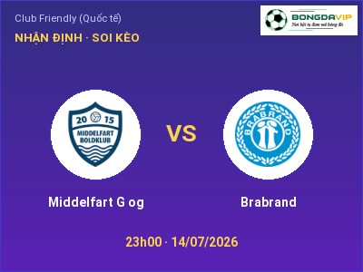 Dự đoán Middelfart G og vs Brabrand, 23h00 ngày 14/07: Tỷ lệ kèo Club Friendly (Quốc tế)