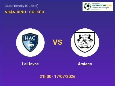 Soi kèo, dự đoán Le Havre vs Amiens 21h00 ngày 17/07: Đội khách sáng cửa