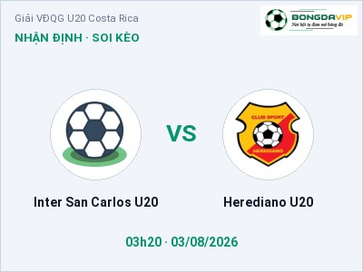 Nhận định Inter San Carlos U20 vs Herediano U20, 03h20 ngày 03/08: Soi kèo Giải VĐQG U20 Costa Rica