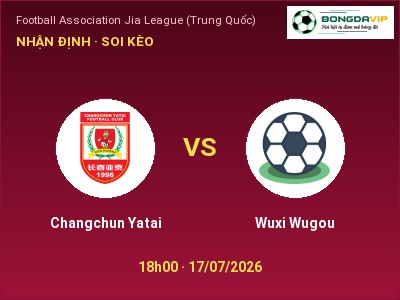 Soi kèo, dự đoán Changchun Yatai vs Wuxi Wugou 18h00 ngày 17/07: Cửa trên gọi tên chủ nhà