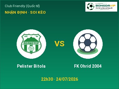 Nhận định kèo Pelister Bitola vs FK Ohrid 2004 22h30 ngày 24/07 – Chủ nhà gặp khó