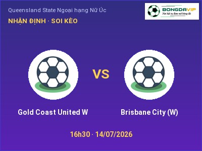 Soi kèo, dự đoán Gold Coast United W vs Brisbane City (W) 16h30 ngày 14/07: Chủ nhà sáng cửa