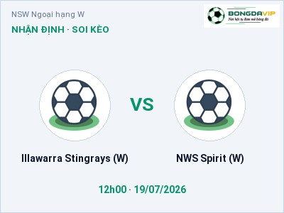 Dự đoán Illawarra Stingrays (W) vs NWS Spirit (W), 12h00 ngày 19/07: Tỷ lệ kèo NSW Ngoại hạng W