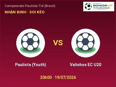 Dự đoán Paulista (Youth) vs Valinhos EC U20, 20h00 ngày 19/07: Tỷ lệ kèo Campeonato Paulista Trẻ (Brazil)