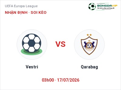 Nhận định kèo Vestri vs Qarabag 03h00 ngày 17/07 – Khách lấn chủ