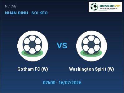 Soi kèo Gotham FC (W) vs Washington Spirit (W) 07h00 ngày 16/07: Cửa trên gọi tên chủ nhà