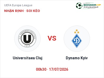 Nhận định kèo Universitaea Cluj vs Dynamo Kyiv 00h30 ngày 17/07 – Cơ hội cho đội khách