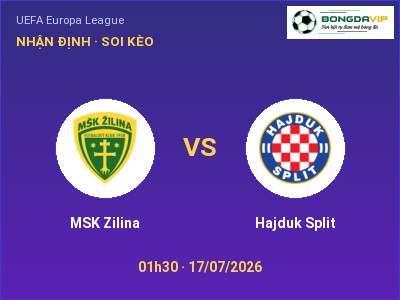 Dự đoán MSK Zilina vs Hajduk Split, 01h30 ngày 17/07: Tỷ lệ kèo UEFA Europa League